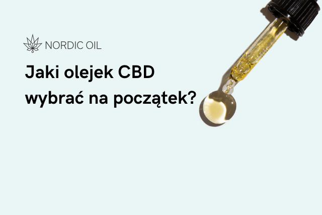 Jaki olejek CBD wybrać na początek?