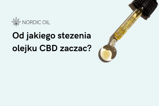 Od jakiego stezenia olejku CBD zaczac?