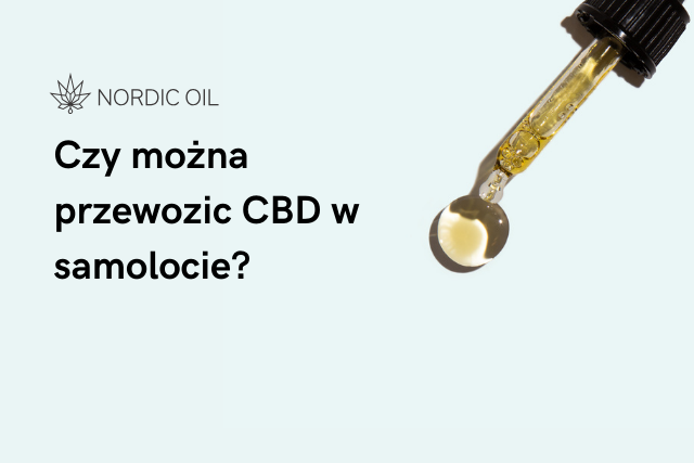 Czy można przewozic CBD w samolocie?