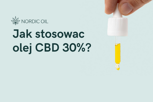 Jak stosowac olej CBD 30%?