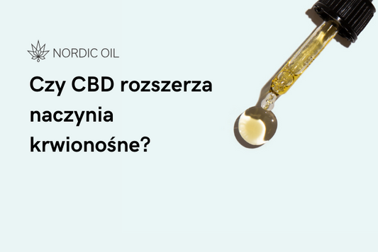 Czy CBD rozszerza naczynia krwionośne?