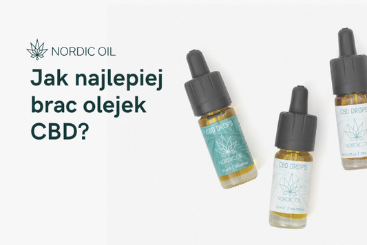 Jak najlepiej brac olejek CBD?