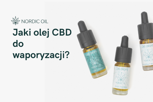 Jaki olej CBD do waporyzacji?