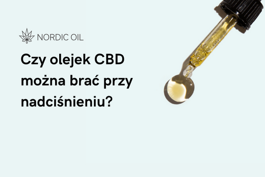 Czy olejek CBD można brać przy nadciśnieniu?
