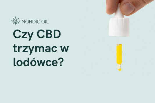 Czy CBD trzymac w lodówce?